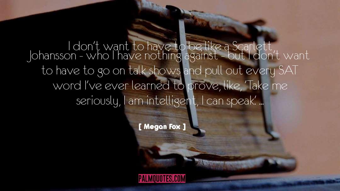 Talk Shows quotes by Megan Fox