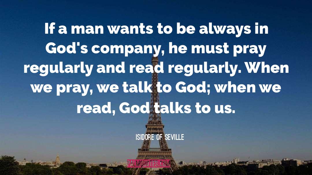 Talk To God quotes by Isidore Of Seville