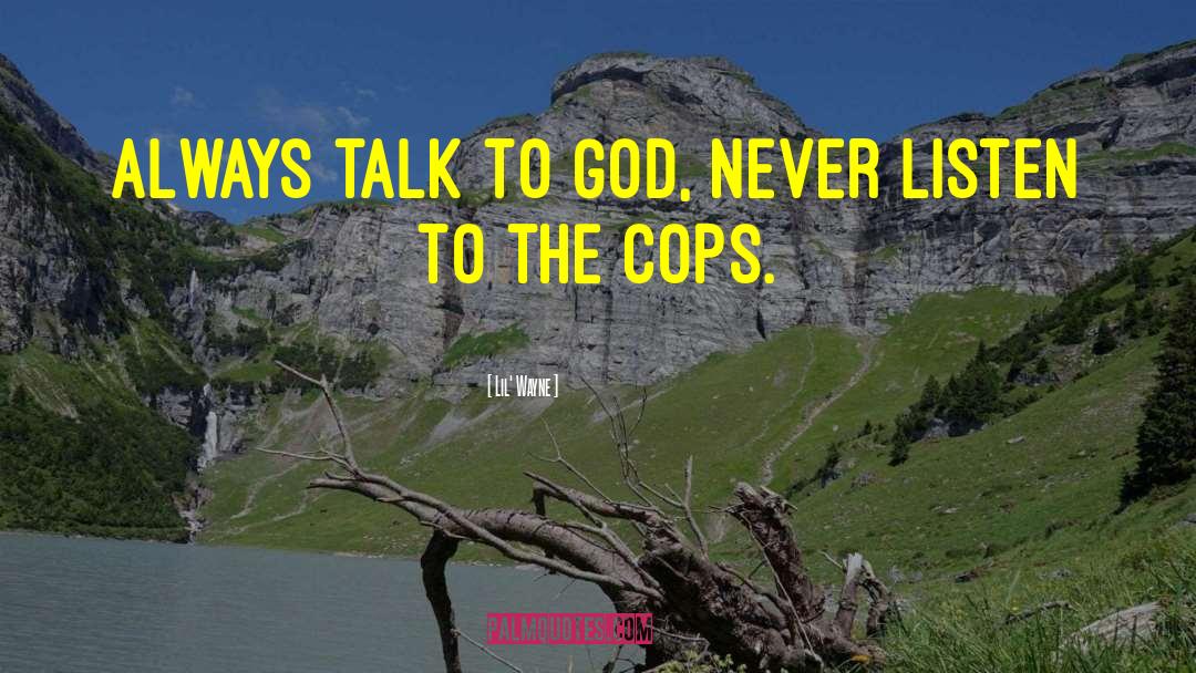 Talk To God quotes by Lil' Wayne