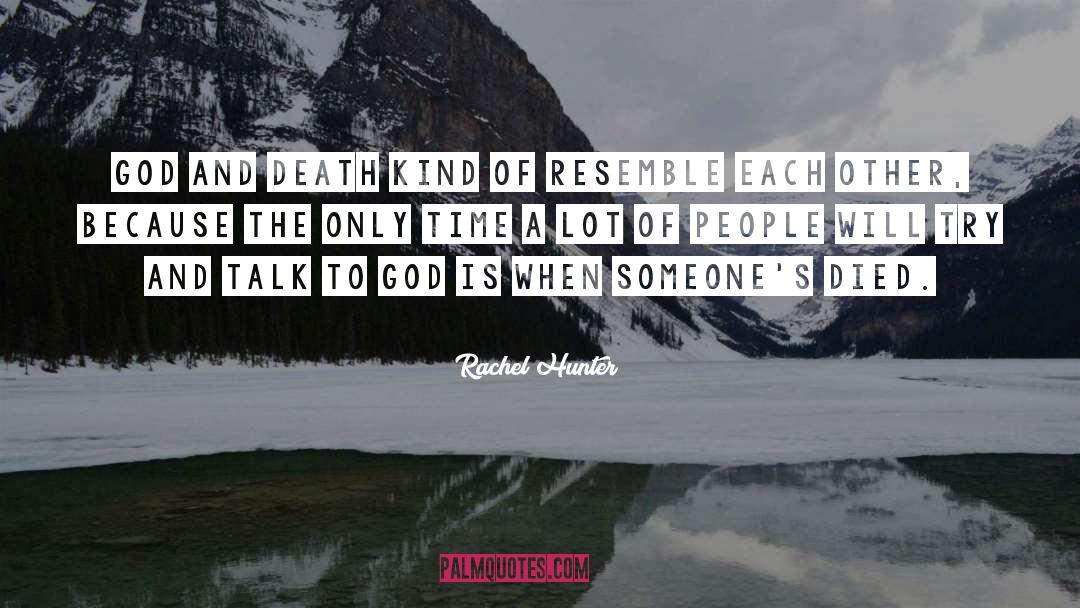 Talk To God quotes by Rachel Hunter