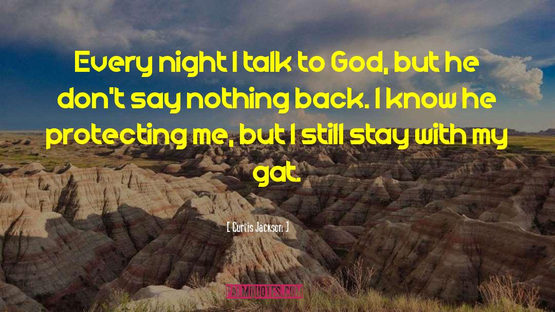 Talk To God quotes by Curtis Jackson