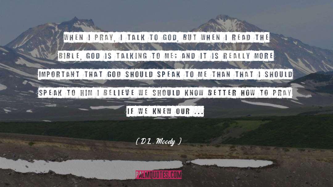 Talk To God quotes by D.L. Moody