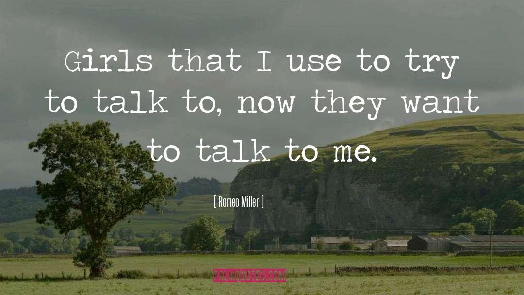 Talk To Me quotes by Romeo Miller