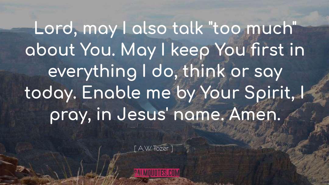 Talk Too Much quotes by A.W. Tozer