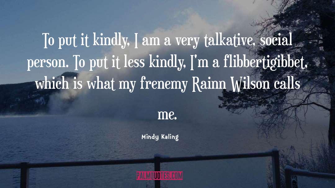 Talkative quotes by Mindy Kaling