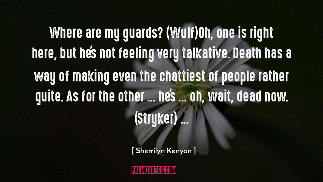 Talkative quotes by Sherrilyn Kenyon