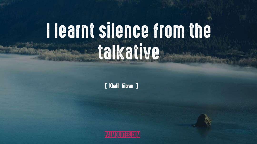 Talkative quotes by Khalil Gibran