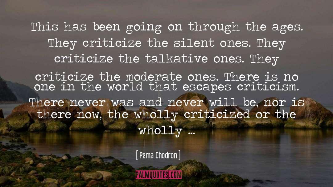 Talkative quotes by Pema Chodron