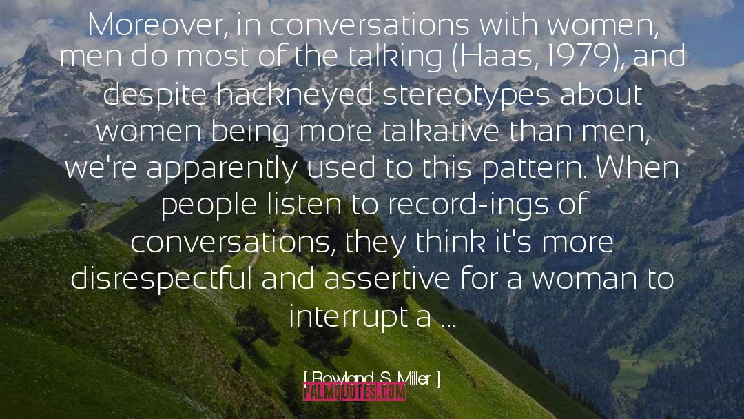 Talkative quotes by Rowland S. Miller