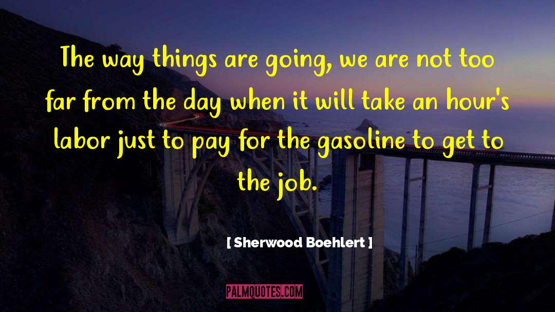 Talked For Hours quotes by Sherwood Boehlert