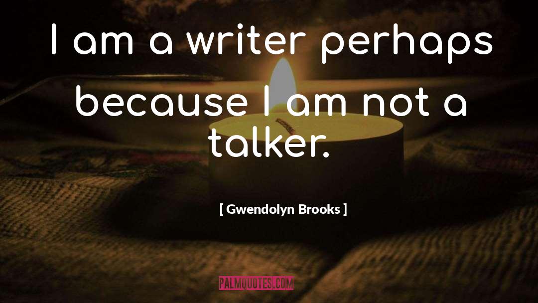 Talker quotes by Gwendolyn Brooks