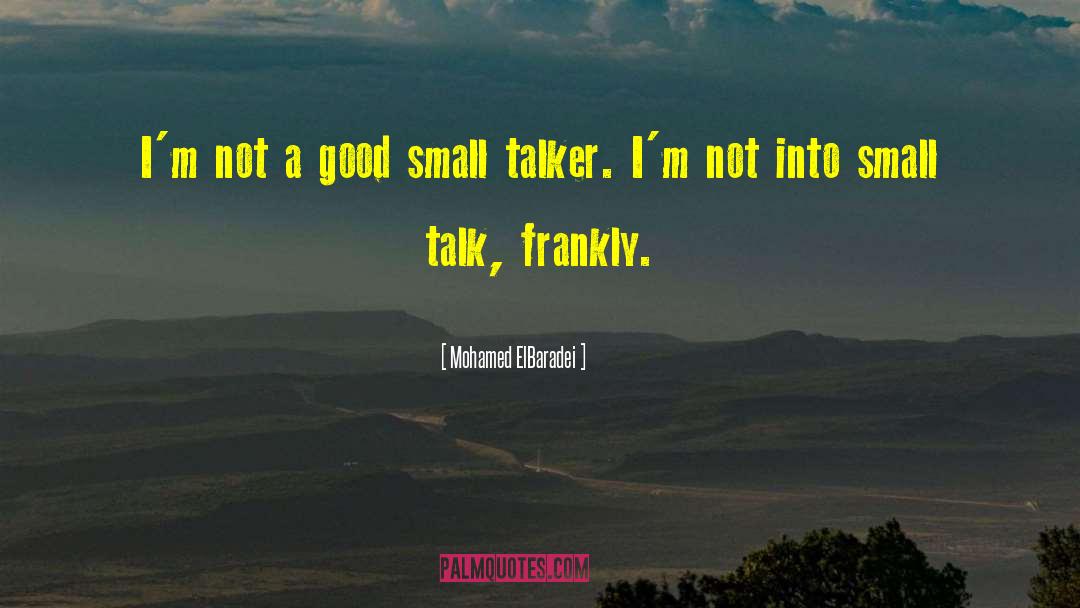 Talker quotes by Mohamed ElBaradei