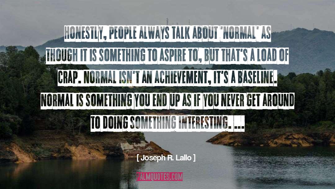 Talking About Doing Something quotes by Joseph R. Lallo