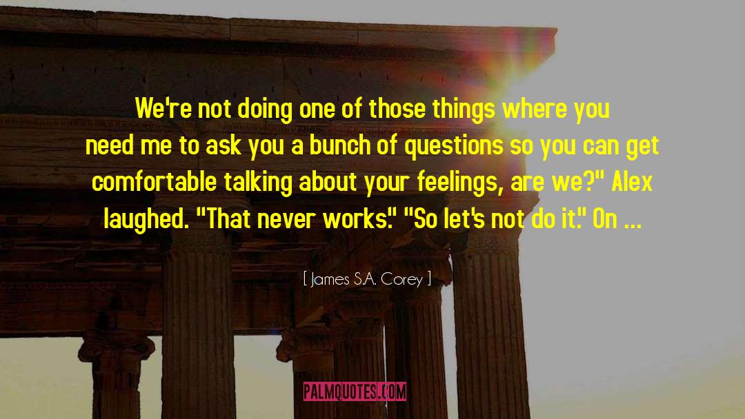 Talking About Doing Something quotes by James S.A. Corey