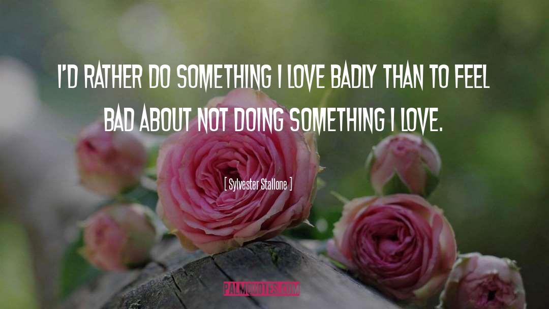 Talking About Doing Something quotes by Sylvester Stallone