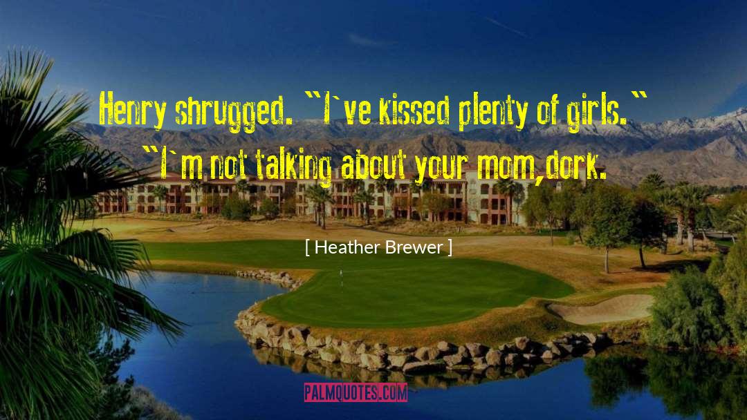 Talking About Politics quotes by Heather Brewer