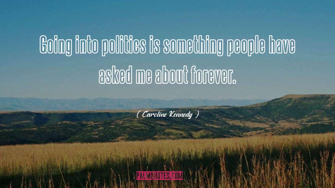 Talking About Politics quotes by Caroline Kennedy