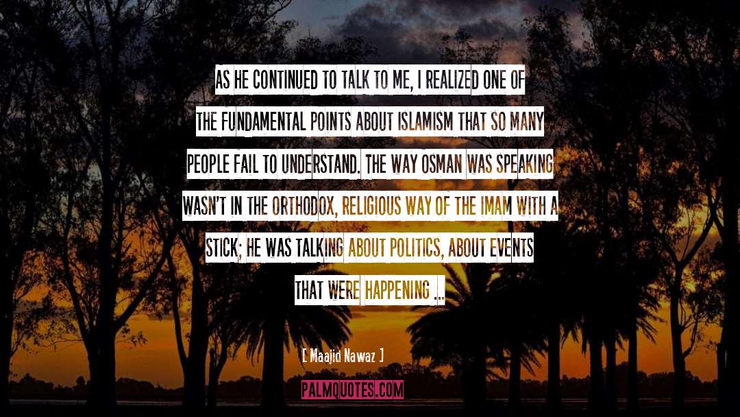 Talking About Politics quotes by Maajid Nawaz