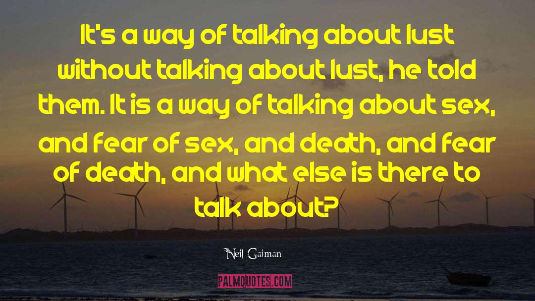 Talking About Sex quotes by Neil Gaiman
