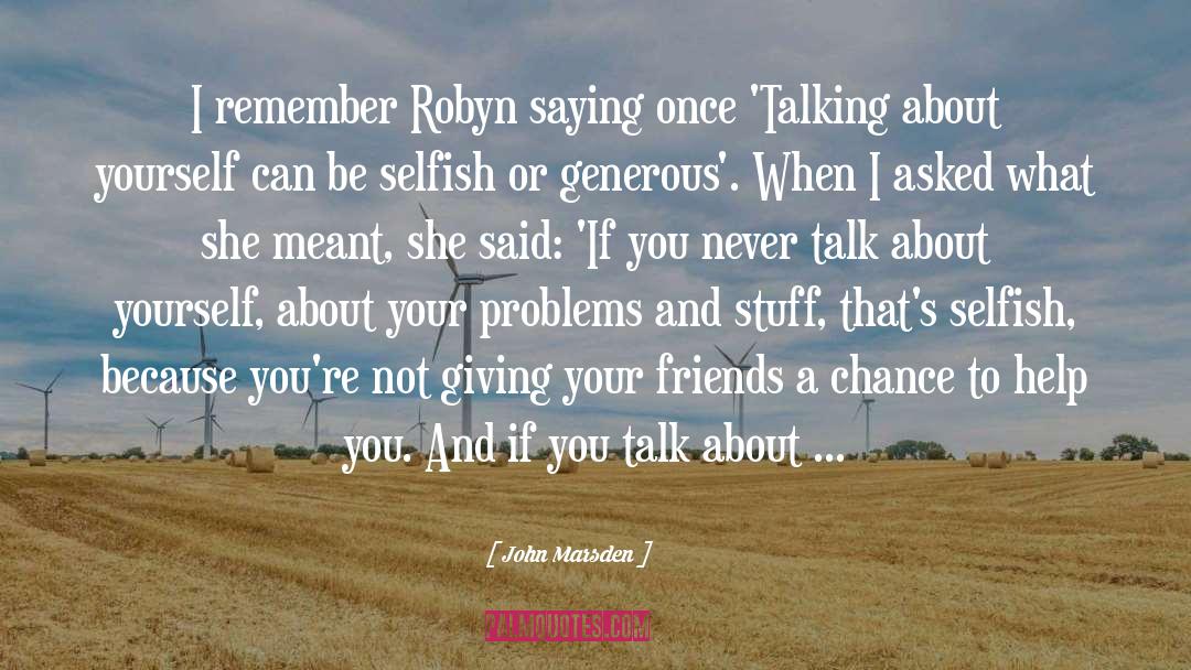 Talking About Yourself quotes by John Marsden