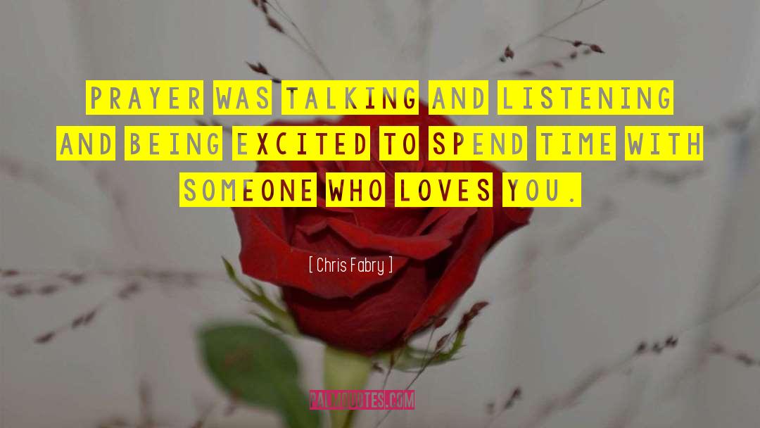 Talking And Listening quotes by Chris Fabry