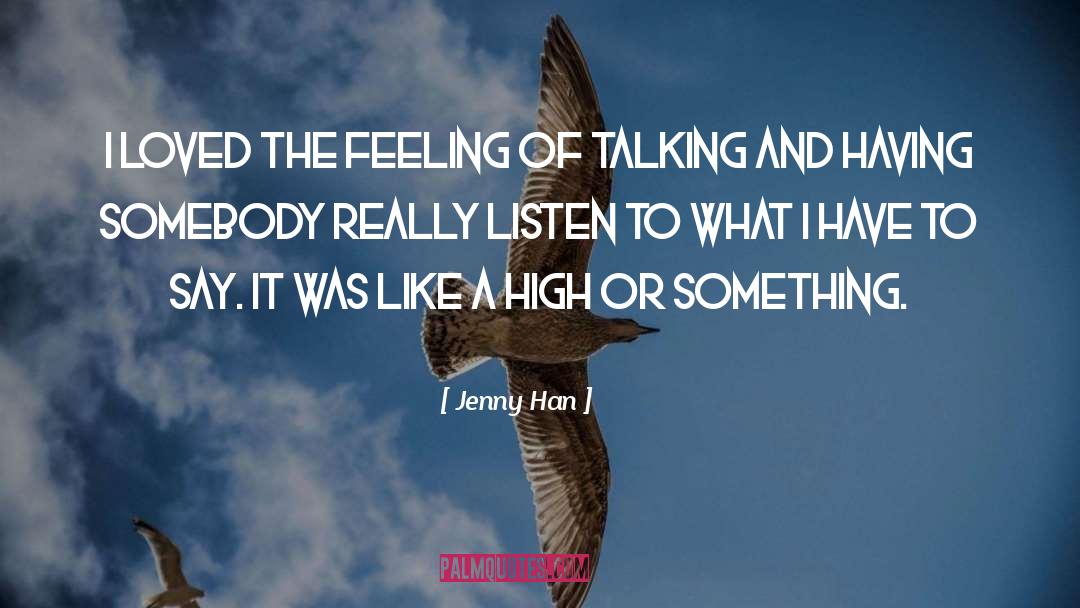 Talking And Listening quotes by Jenny Han