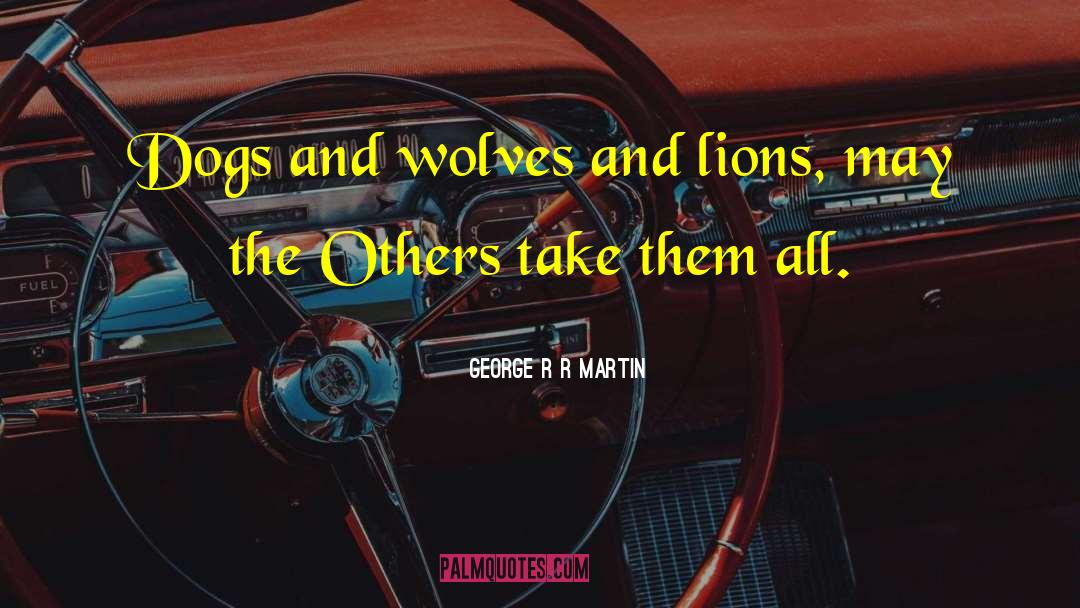 Talking Dogs quotes by George R R Martin