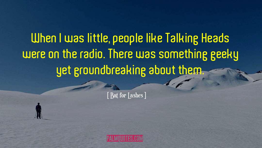 Talking Heads quotes by Bat For Lashes