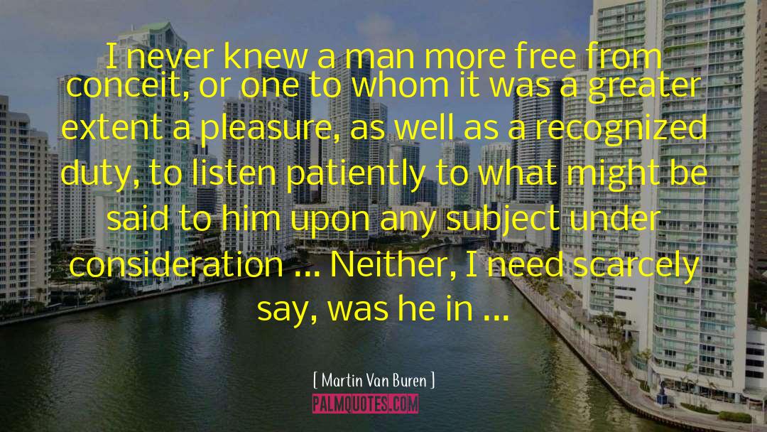 Talking Much quotes by Martin Van Buren