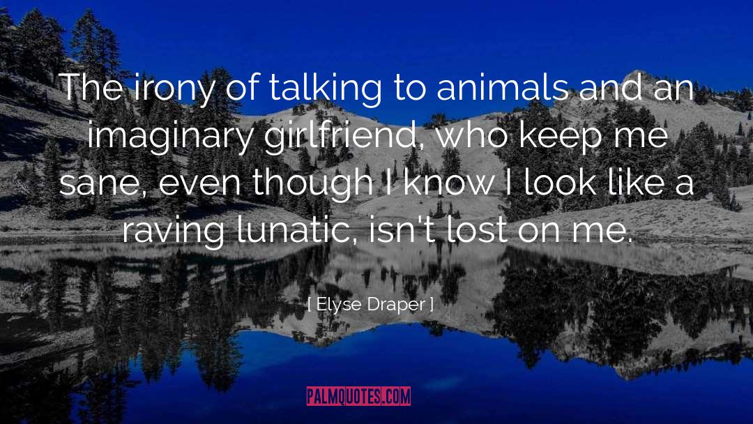 Talking To Animals quotes by Elyse Draper