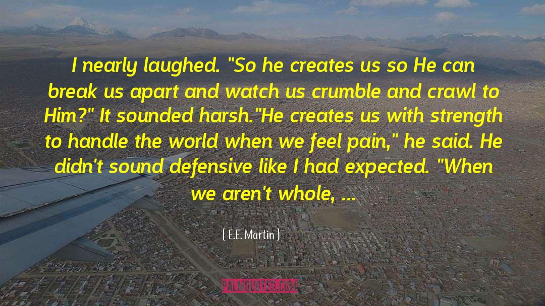 Talking To Him quotes by E.E. Martin