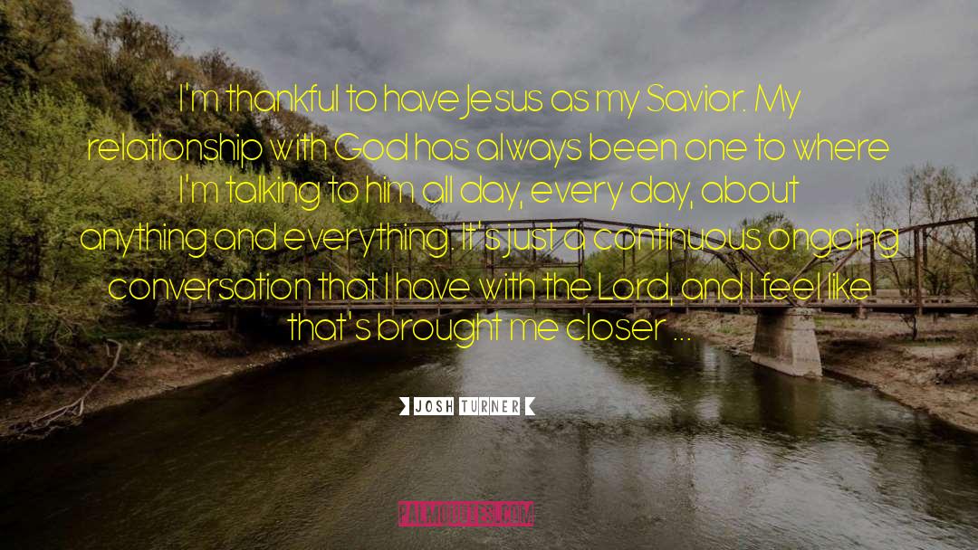 Talking To Him quotes by Josh Turner
