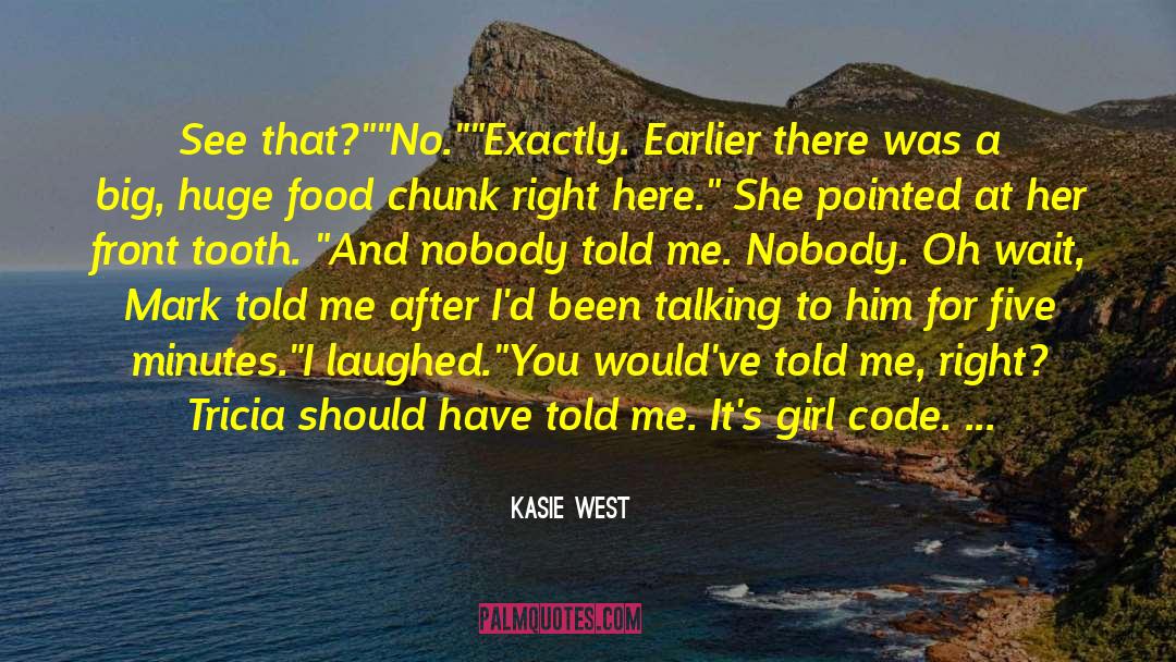 Talking To Him quotes by Kasie West