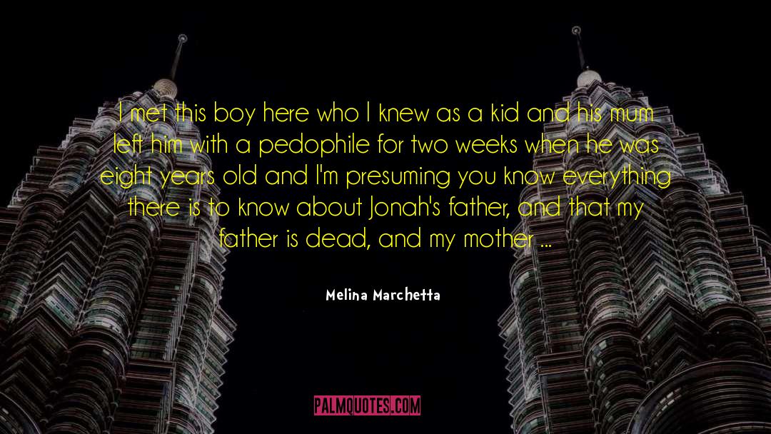 Talking To Him quotes by Melina Marchetta