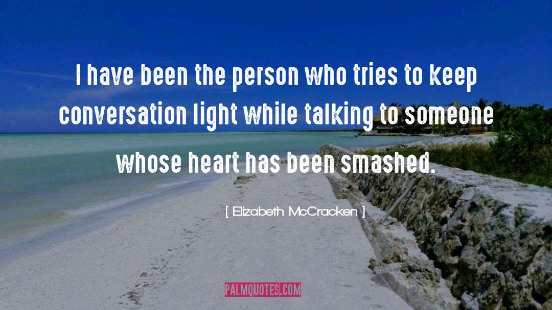 Talking To Someone quotes by Elizabeth McCracken