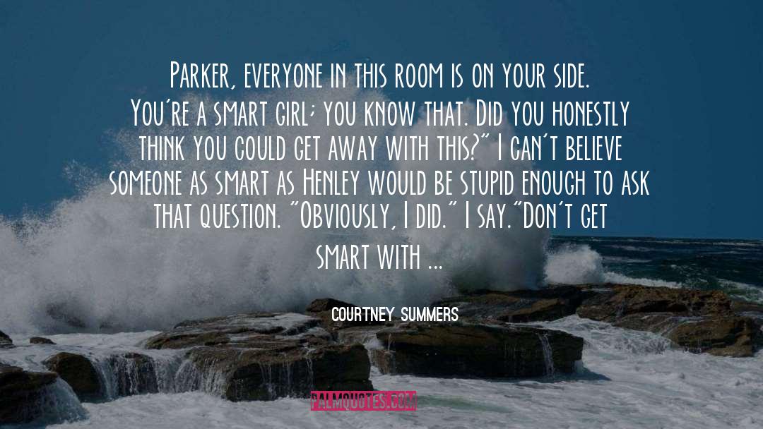 Talking To Someone quotes by Courtney Summers