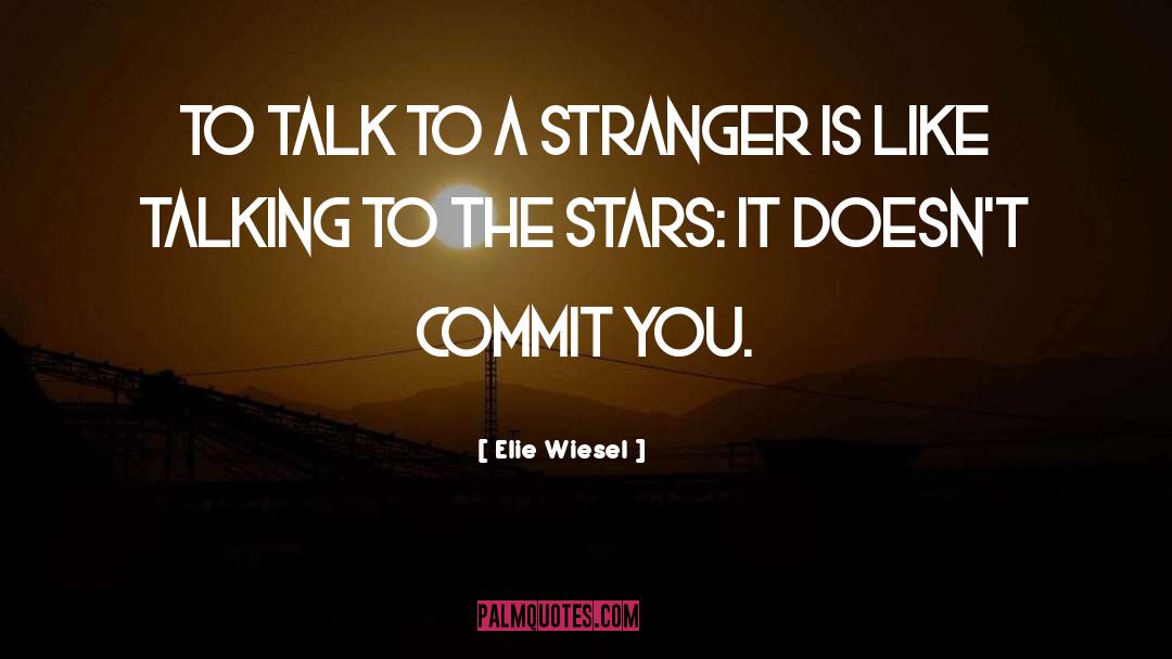 Talking To The Stars quotes by Elie Wiesel