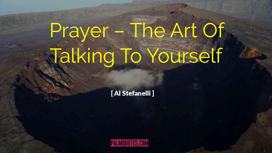 Talking To Yourself quotes by Al Stefanelli