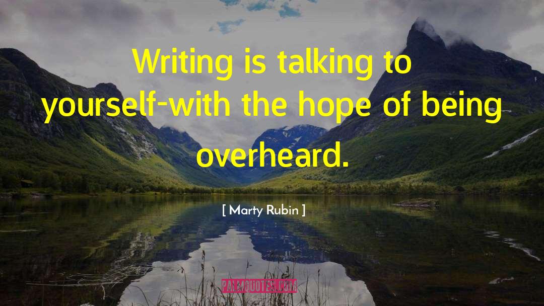 Talking To Yourself quotes by Marty Rubin