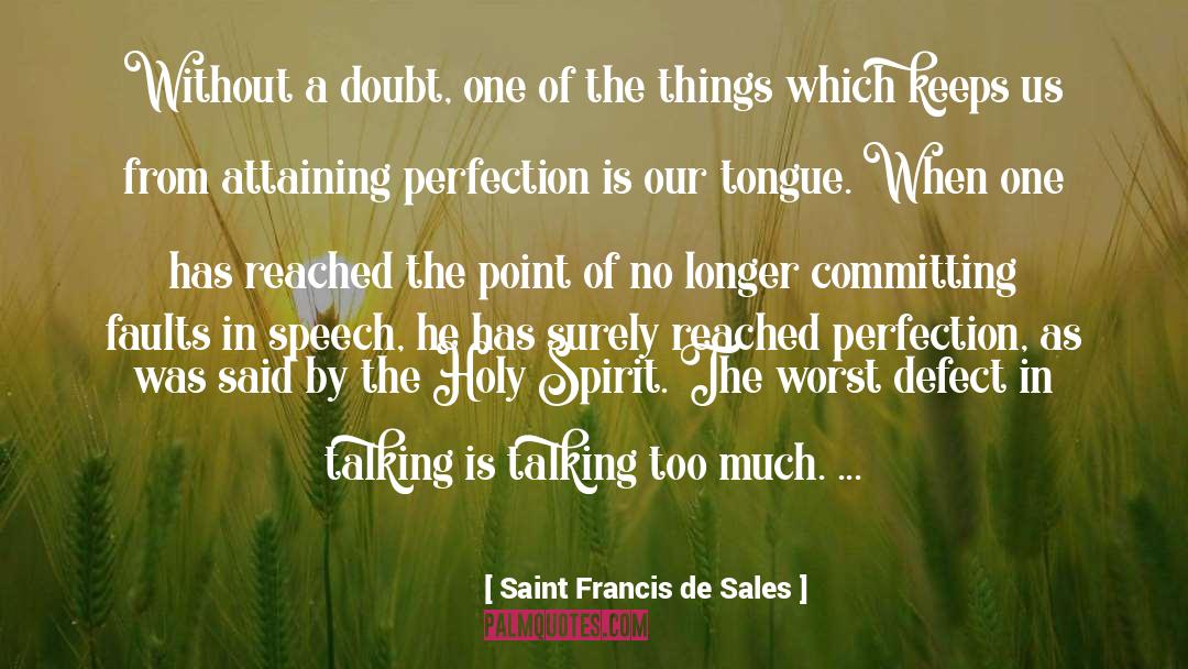Talking Too Much quotes by Saint Francis De Sales