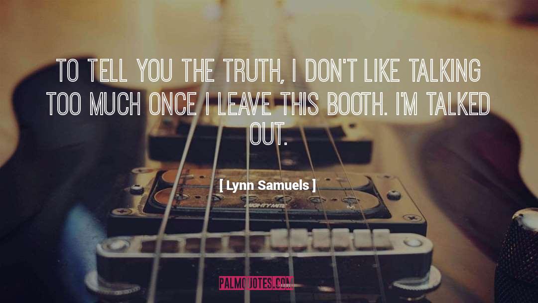 Talking Too Much quotes by Lynn Samuels