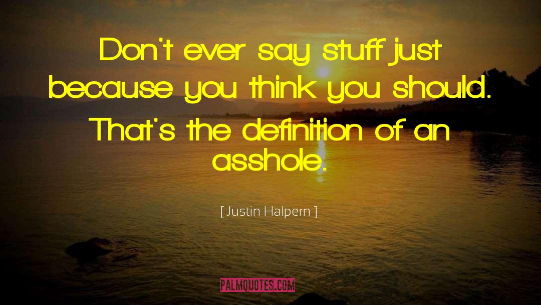 Talking Too Much quotes by Justin Halpern