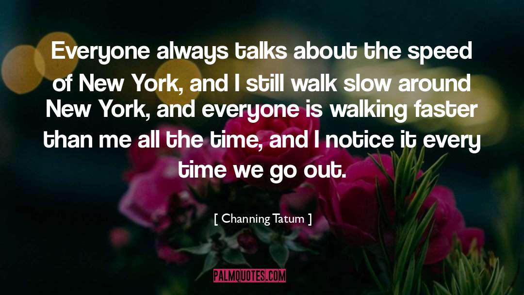 Talks quotes by Channing Tatum