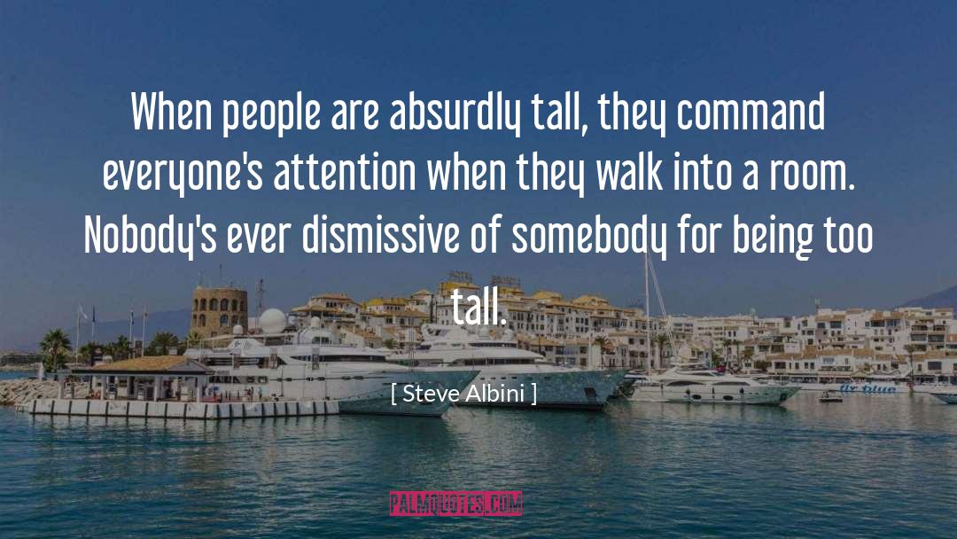 Tall People quotes by Steve Albini