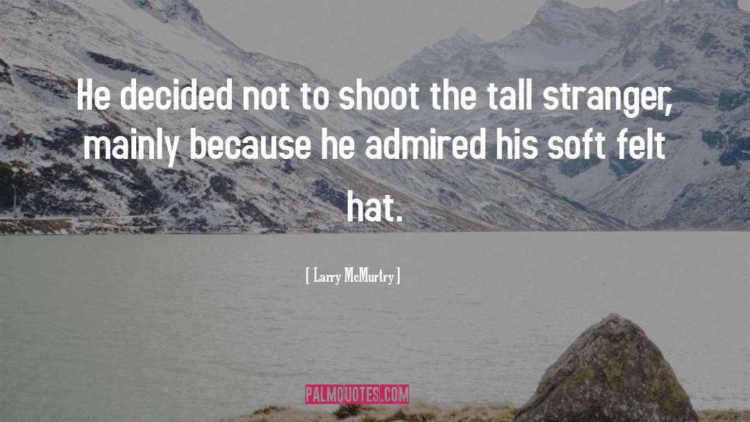 Tall Stranger quotes by Larry McMurtry