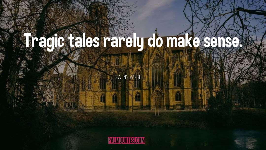 Tall Tales quotes by Gwenn Wright