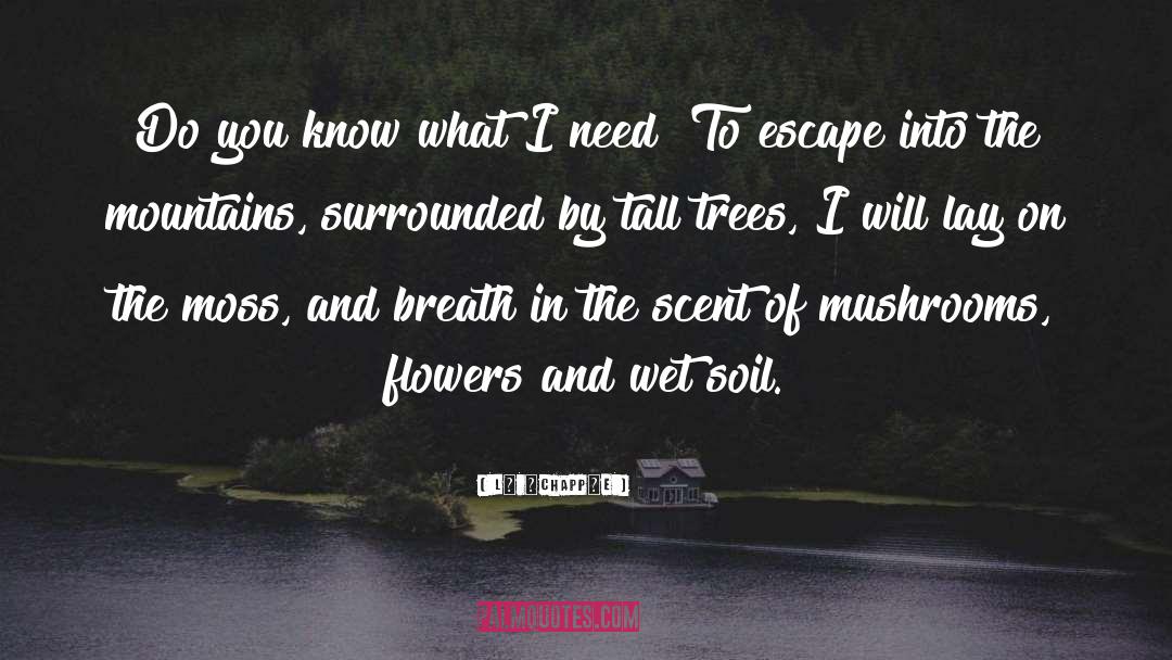 Tall Trees quotes by L’ Échappée