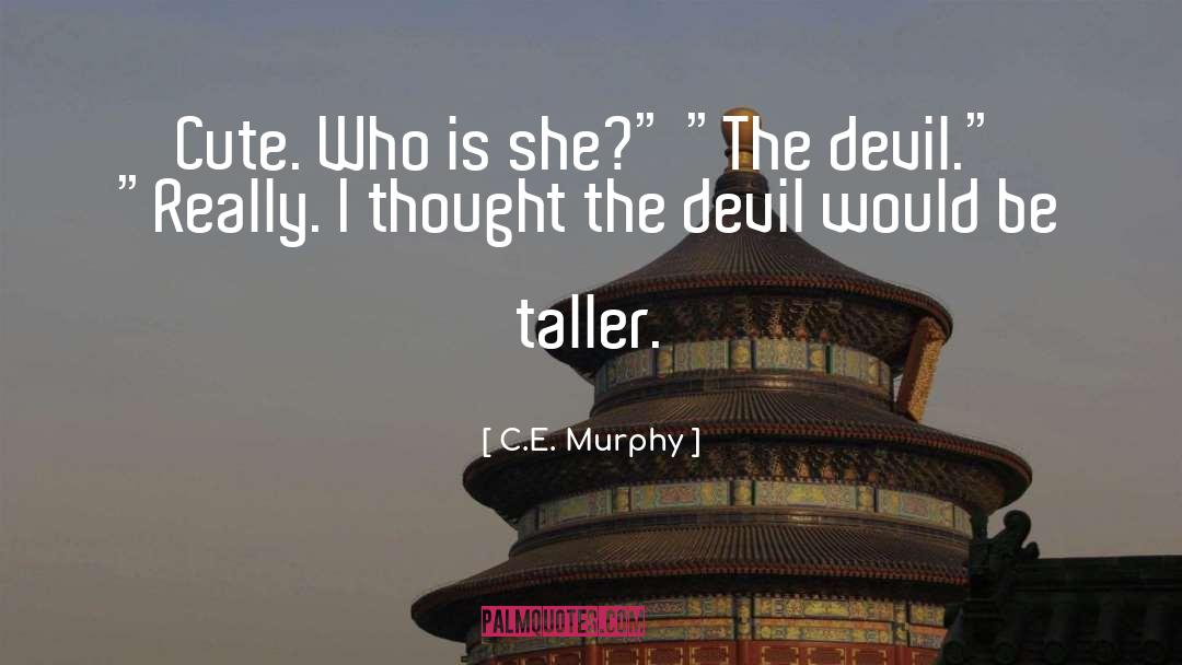 Taller quotes by C.E. Murphy