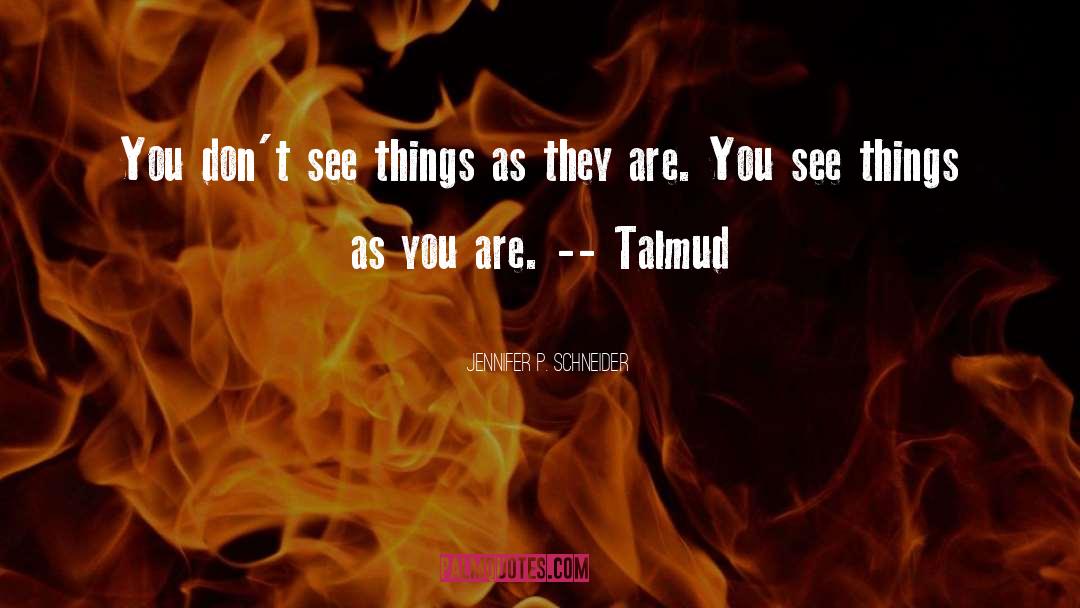 Talmud quotes by Jennifer P. Schneider