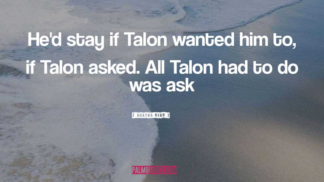 Talon quotes by Agatha Bird